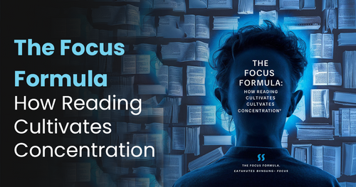 The Focus Formula: How Reading Cultivates Concentration