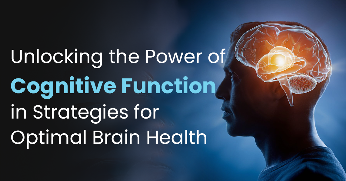Recognitive Function Unlocking the Power of Cognitive Function in Strategies for Optimal Br ...